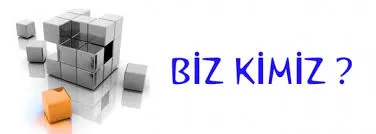 Biz Kimiz?